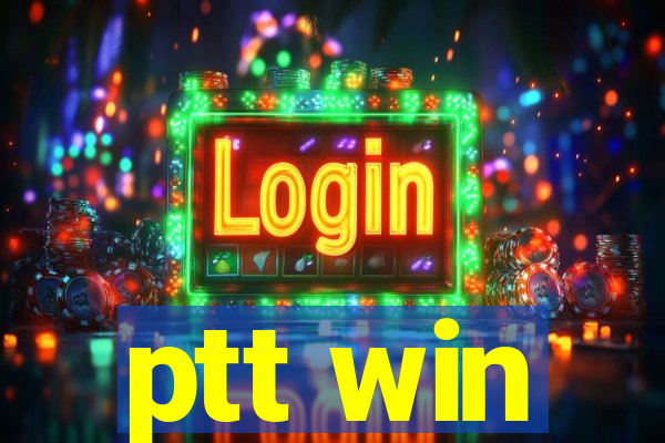 ptt win